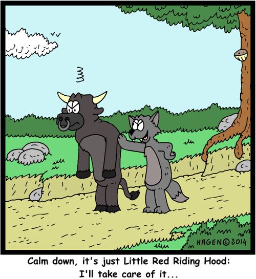 'Calm down, it's just Little Red Riding Hood: I'll take care of it...'