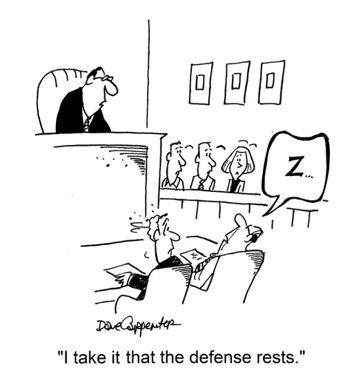 "I take it the defense rests."