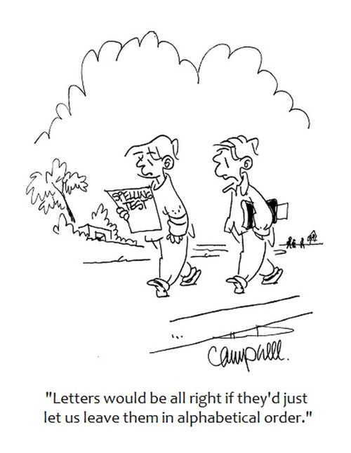 "Letters would be all right if they'd just let us leave them in alphabetical order." 