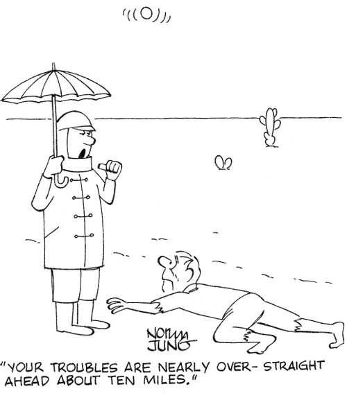 "Your troubles are nearly over - straight ahead about ten miles."