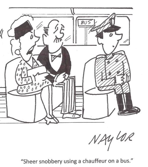 'Sheer snobbery using a chauffeur on a bus.'