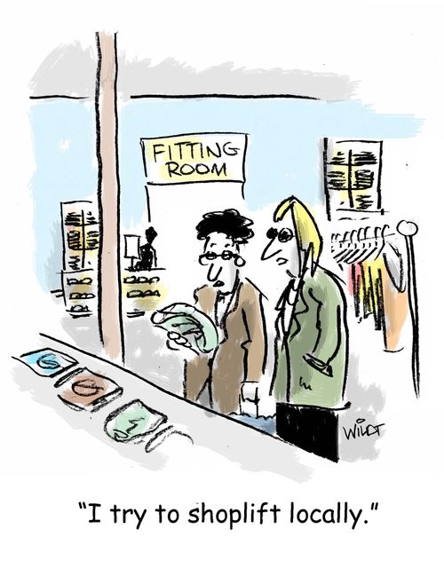 'I try to shoplift locally.'
