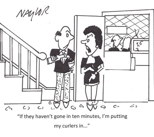 'If they haven't gone in ten minutes, I'm putting my curlers in...'