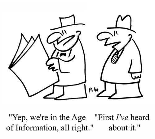 "Yep, we're in the Age of Information, all right."