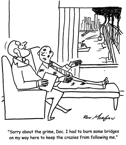 "Sorry about the grime, Doc. I had to burn some bridges on my way here to keep the crazies from following me."