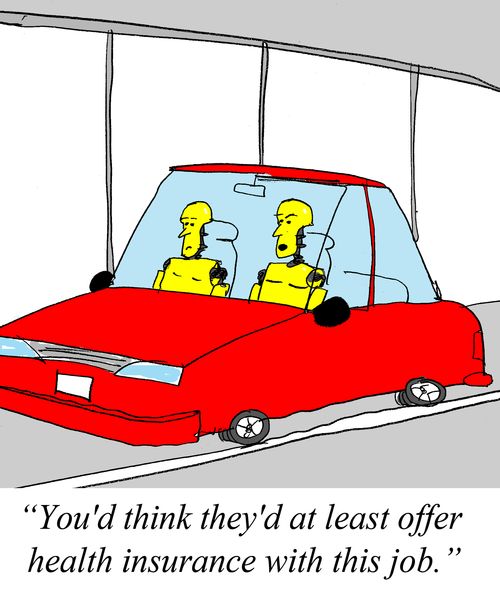 "You'd think they'd at least offer health insurance with this job."