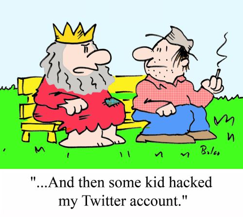 "...And then some kid hacked my Twitter account!"