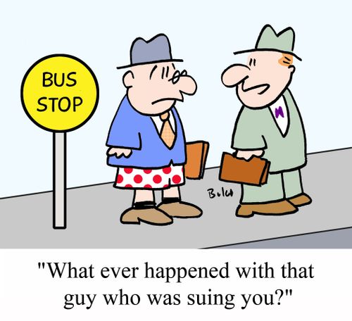"What ever happened with that guy who was suing you?"