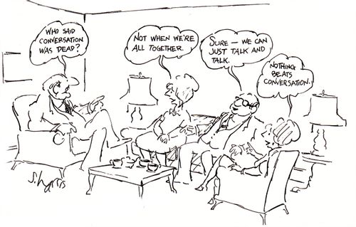 "Who said conversation was dead?"