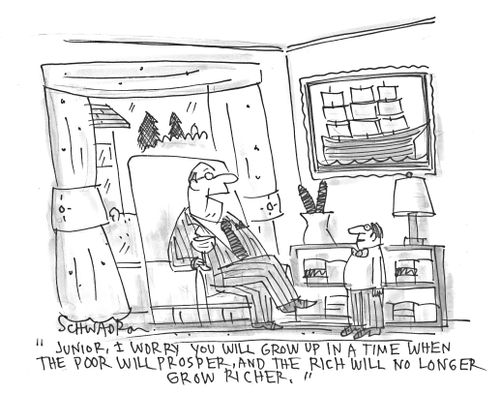 'Junior, I worry you will grow up in a time when the poor will prosper, and the rich will no longer grow richer.'