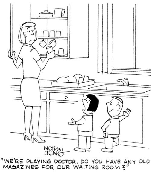 "We're playing doctor. Do you have any old magazines for our waiting room?"