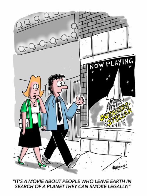 It's a movie about people who leave earth in search of a planet they can smoke legally!