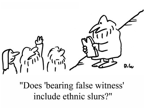 "Does 'bearing false witness' include ethnic slurs?"