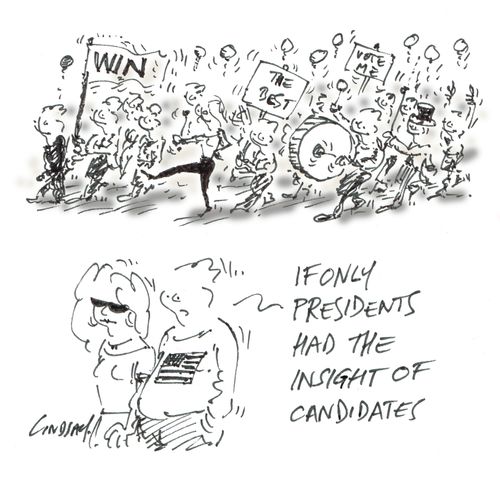 "If only presidents has the insight of candidates."