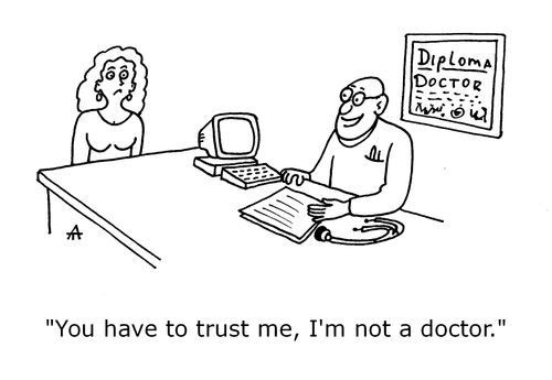 'You have to trust me, I'm not a doctor.'