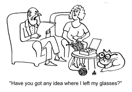 'Have you got any idea where I left my glasses?'