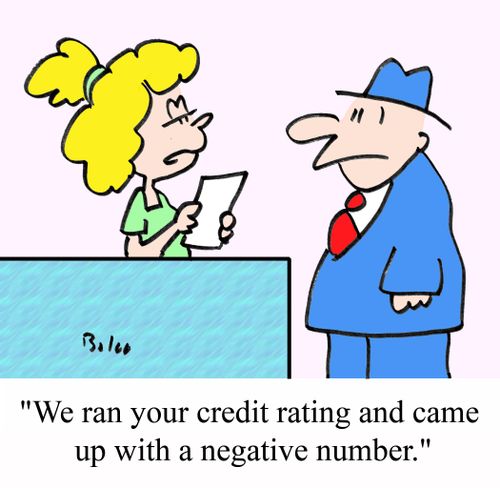 "We ran your credit rating and came up with a negative number."