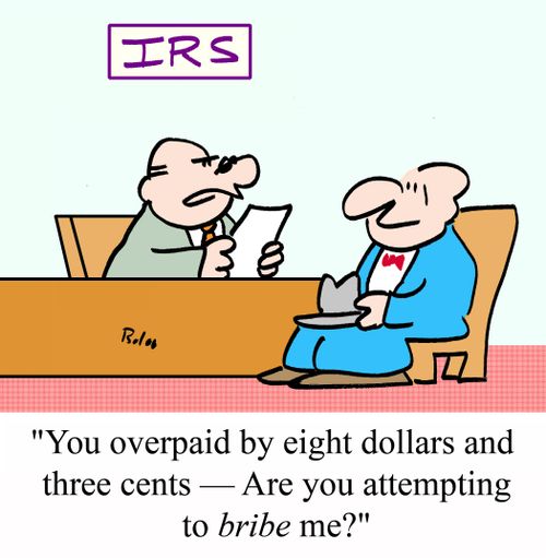 "You overpaid by eight dollars and three cents -- Are you attempting to BRIBE me?"
