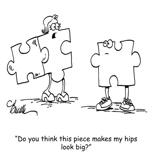 "Do you think this piece makes my hips look big?"