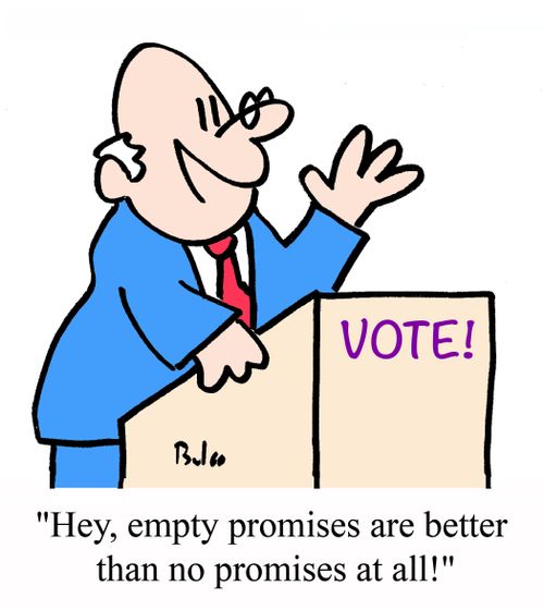 "Hey, empty promises are better than no promises at all!"