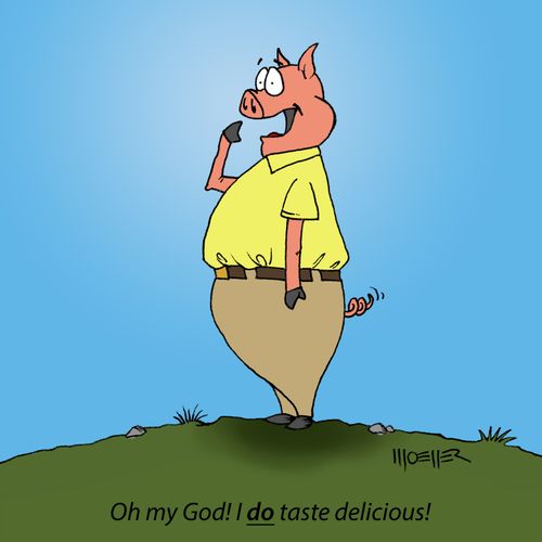 "Oh my God! I DO taste delicious!"