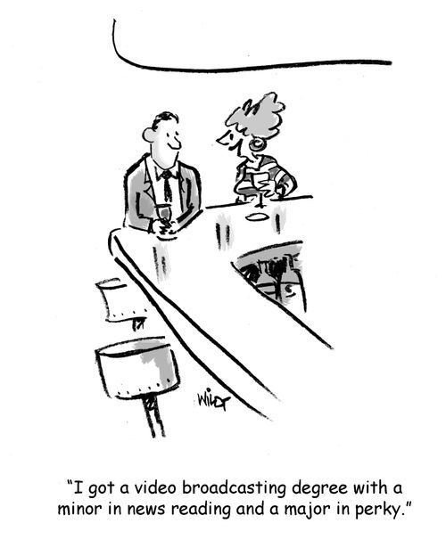 'I got a video broadcasting degree with a minor in news reading and a major in perky.'