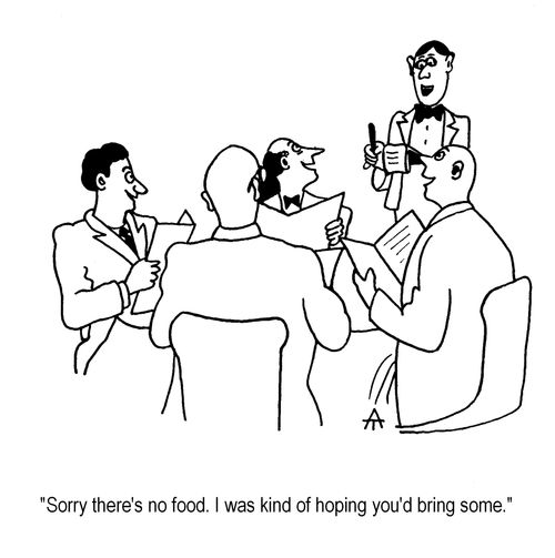 'Sorry there's no food. I was kind of hoping you'd bring some.'