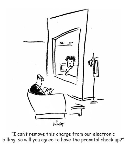 "I can't remove this charge from our electronic billing, so will you agree to have the prenatal check up?"