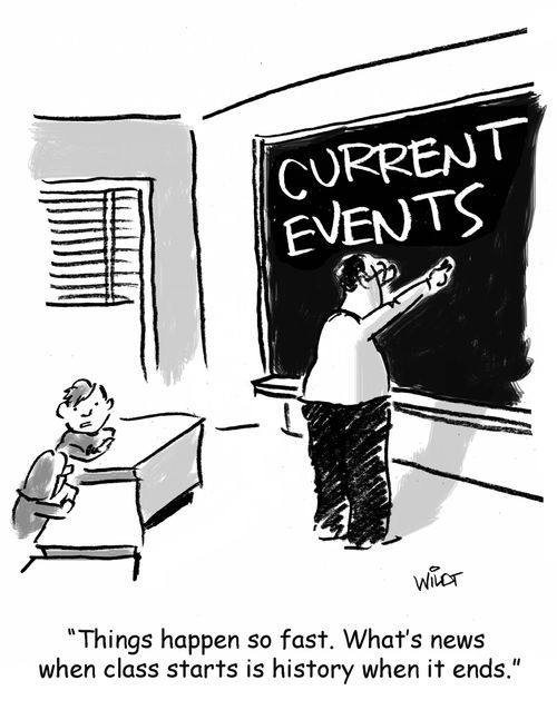 "Things happen so fast. What's news when class starts is history when it ends."