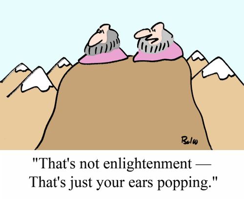 "That's not enlightenment - That's just your ears popping."