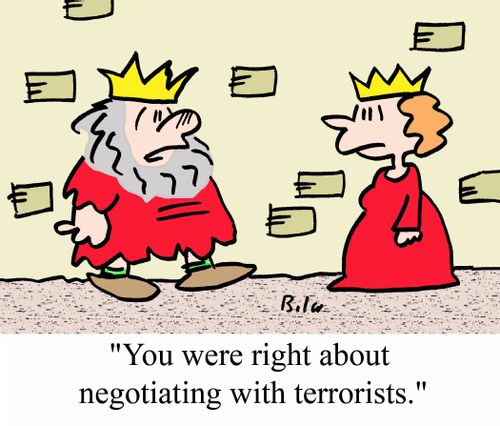 "You were right about negotiating with terrorists."