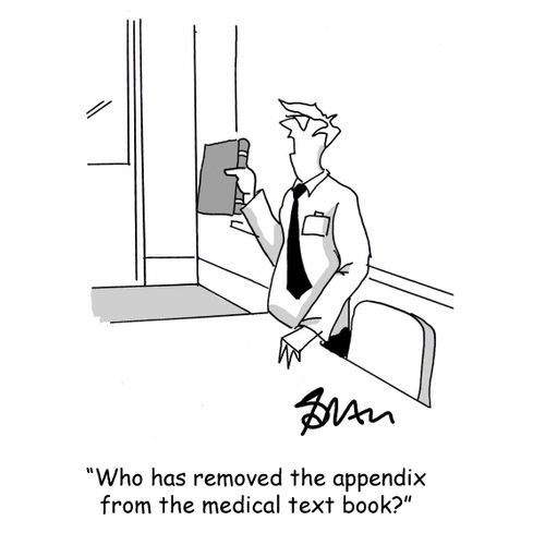 "Who has removed the appendix from the medical text book?"