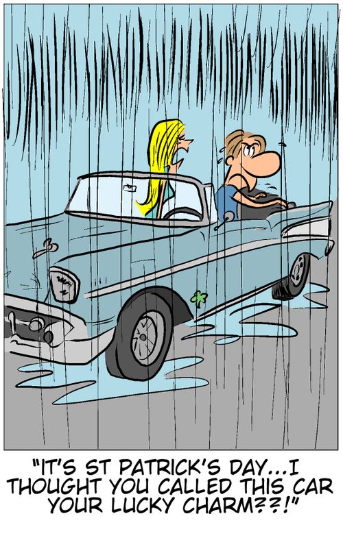 'It's St Patrick's Day...I thought you called this car your lucky charm??!'