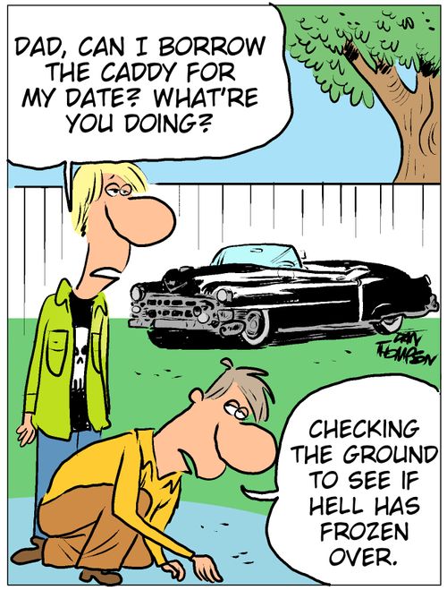 'Dad, can I borrow the caddy for my date? What're you doing?'