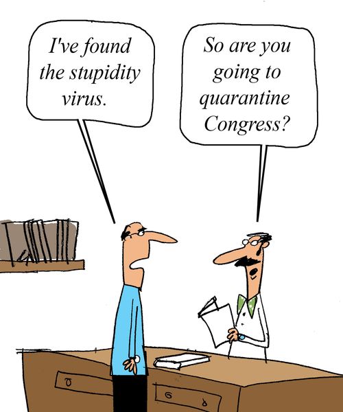 "I've found the stupidity virus."