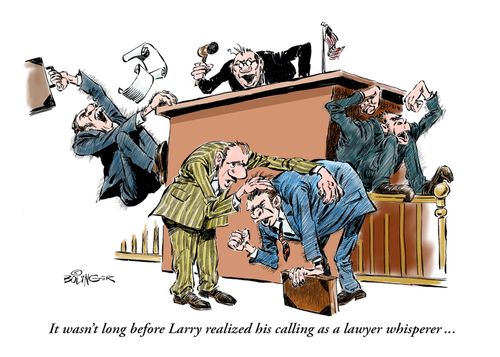 'It wasn't long before Larry realized his calling as a lawyer whisperer...'