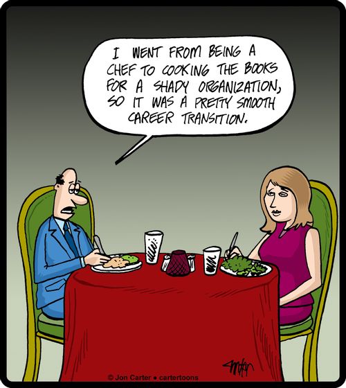 'I went from being a chef to cooking the books for a shady organization, so it was a pretty smooth career transition.'