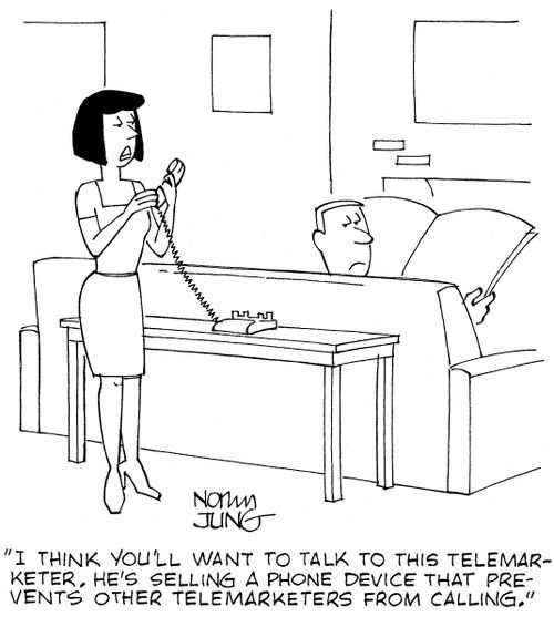 "I think you'll want to talk to this telemarketer. He's selling a phone device that prevents other telemarketers from calling."