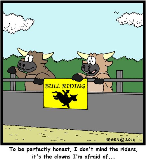 "To be perfectly honest, I don't mind the riders, it's the clowns I'm afraid of..."