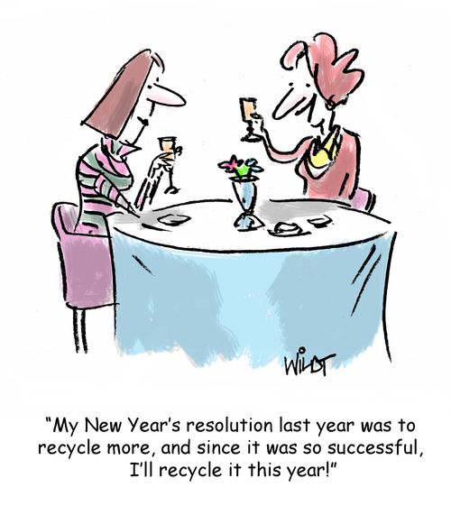 "My New Year's resolution last year was to recycle more, and since it was so successful, I'll recycle it for this year!"