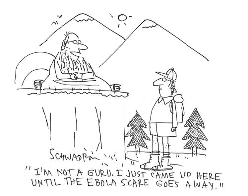 'I'm not a guru. I just came up here until the ebola scare goes away.'