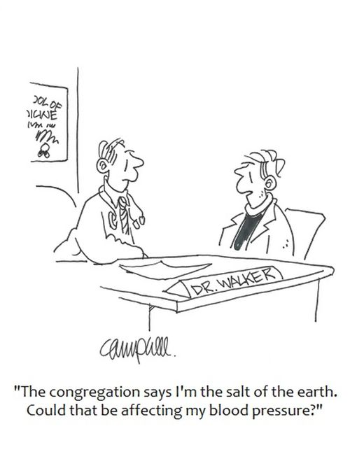 "The congregation says I'm the salt of the earth. Could that be affecting my blood pressure?"