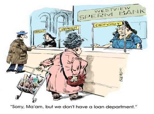 'Sorry, Ma'am, but we don't have a loan department.'