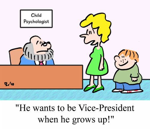 "He wants to be Vice-President when he grows up."