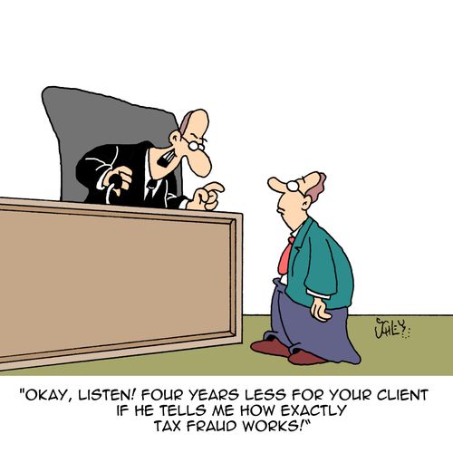 'Okay, listen! Four years less for your client if he tells me how exactly tax fraud works!'