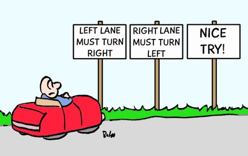 Left Lane Must Turn Right, Right Lane Must Turn Left, Nice Try!