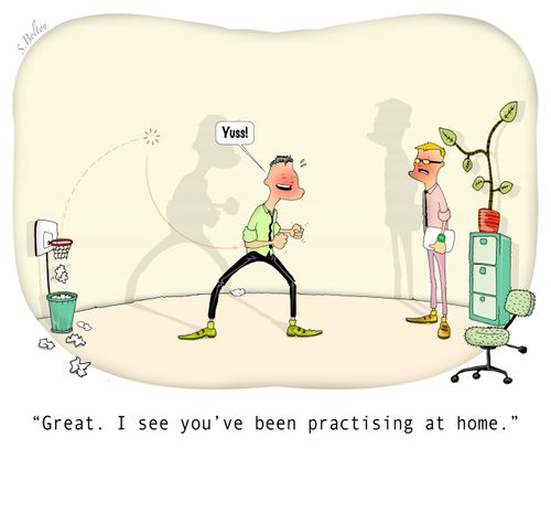 "Great. I see you've been practising at home."