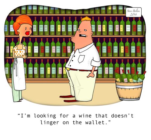 "I'm looking for a wine that doesn't linger on the wallet."