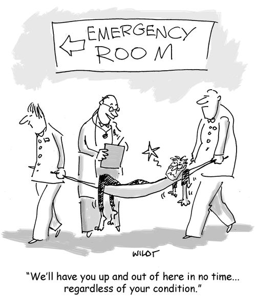 'We'll have you up and out of here in no time...regardless of your condition.'