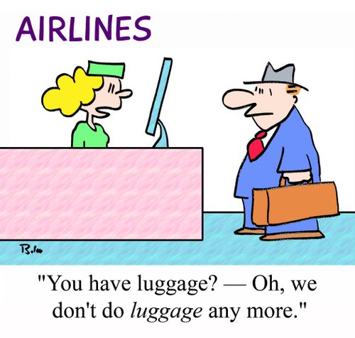 "You have luggage? - Oh, we don't do LUGGAGE any more."